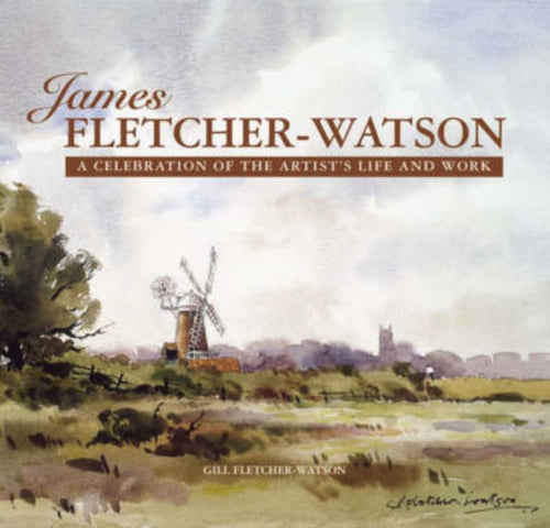 James Fletcher-Watson : A Celebration of the Artist's Life and Work-9781841146157